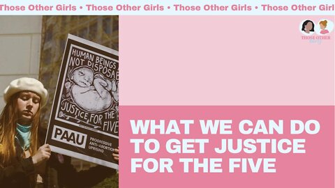 What We Can do to Get Justice for the Five w/ Kristin Turner from PAUU | Those Other Girls Bonus