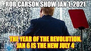 Rob Carson Show January 1, 2021: "Figurative" Revolutionary War Footing.