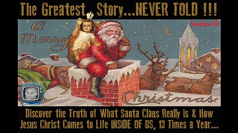 The Simple, Beautiful Explanation of the Truth of Santa Claus and Christ Mass...