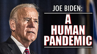 Joe Biden: A Human Pandemic