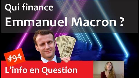 Qui finance Emmanuel Macron ? (31.03.22)