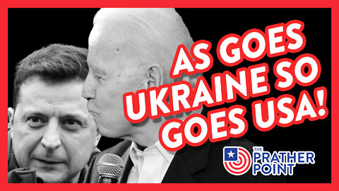AS GOES UKRAINE SO GOES USA!