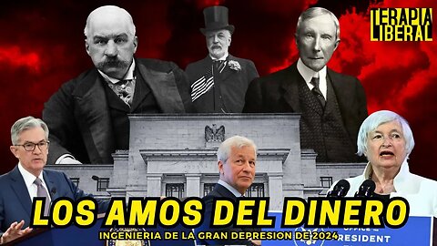 AMOS DEL DINERO (Y EL GOBIERNO): La Ingenieria De La Gran Depresion de 2024.