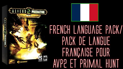 Pack de Langue Française (French Language Pack) pour Aliens vs Predator 2 et Primal Hunt