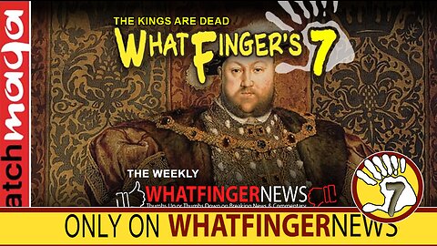 THE KINGS ARE DEAD: Whatfinger's 7