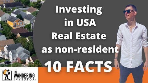 10 facts about investing in real estate in the United States as a non resident alien