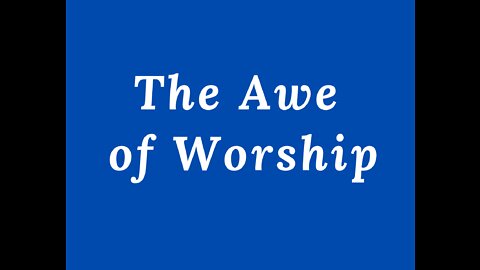 Exodus 3:1-6 - The Awe of Worship