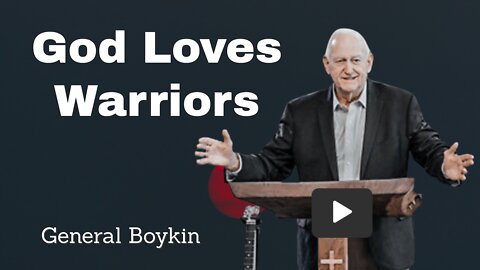 God Loves Warriors | Proverbs 3:5 | General Boykin
