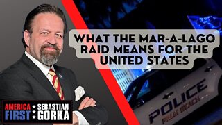 Sebastian Gorka FULL SHOW: What the Mar-a-Lago raid means for the United States