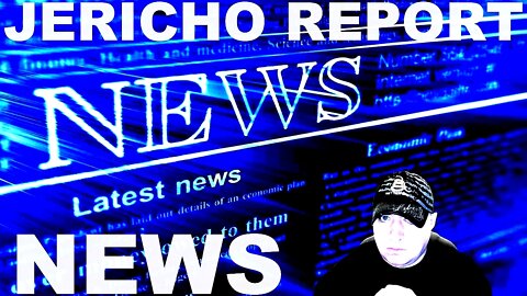 The Jericho Report Weekly News Briefing # 277 05/22/2022