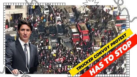 Trucker convoy protest has to stop🛑 Justin Trudeau says
