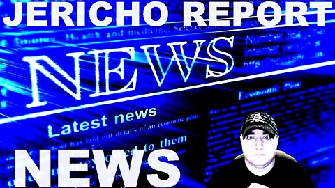 The Jericho Report Weekly News Briefing # 287 07/31/2022