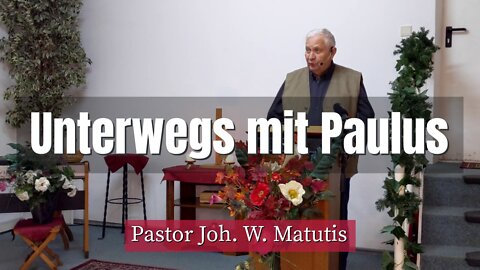 Joh. W. Matutis - Unterwegs mit Paulus - 26. Januar 2022