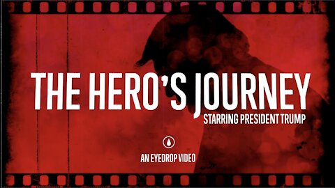 Trump - The Hero's Journey. (EyeDropMedia)
