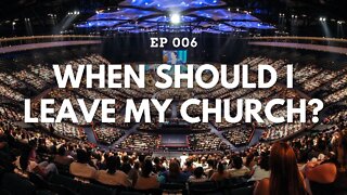 When should I leave my church?