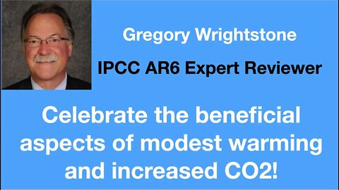 #28 - Gregory Wrightstone: Celebrate the BENEFITS of modest warming & increased CO2!