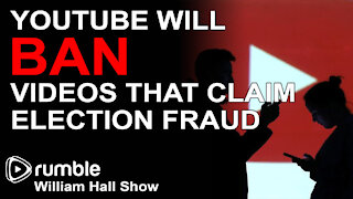 YouTube Will BAN Videos That Claim Election Fraud