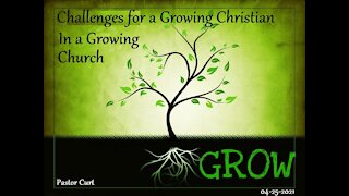 04-25-2021 Sermon: Challenges for a Growing Christian in a Growing Church