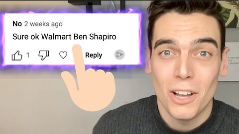 'Walmart Ben Shapiro': I deserve smarter haters 😂