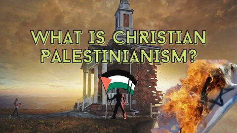What is Christian Palestinianism?