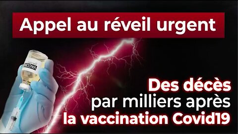 APPEL au réveil urgent : Des décès par milliers après la vaccination Covid 19