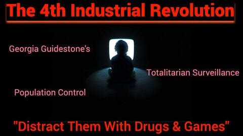 The 4th Industrial Revolution: Worthless Humans, Georgia Guidestone’s & Totalitarian Surveillance