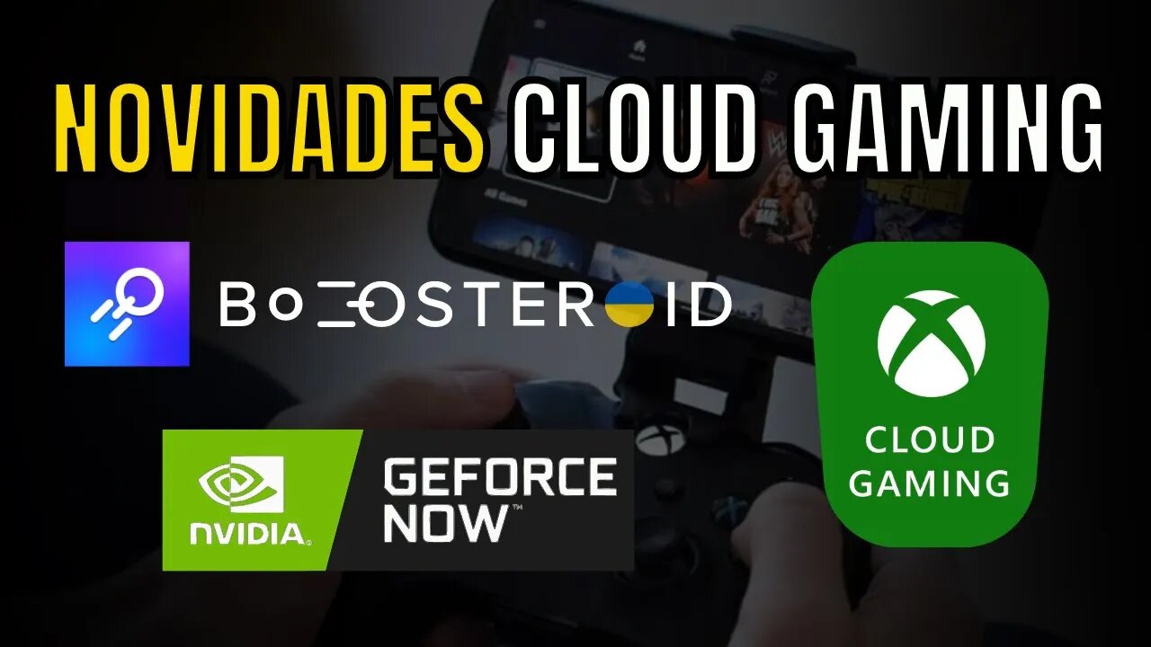 Últimas Notícias Cloud Gaming: BOOSTEROID, XCLOUD, GEFORCE NOW +
