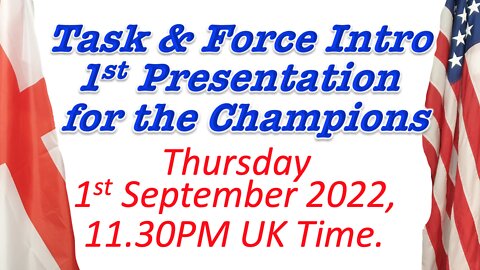 Task & Force - 1st Presentation for the Champions - 1st September 2022.