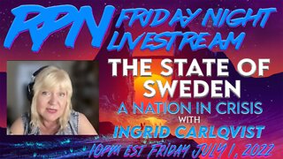 The State of Sweden with Ingrid Carlqvist on Fri. Night Livestream