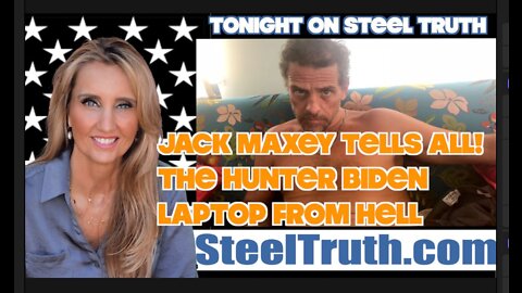MARCH 22, 2022 HUNTER BIDEN’S LAPTOP FROM HELL WITH JACK MAXEY – IS THE END OF THE NWO?