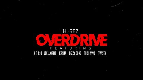 Hi-Rez - Overdrive (KR$NA, Tech N9ne, Twista, Joell Ortiz, Bizzy Bone, A-F-R-O) (OFFICIAL TRAILER)