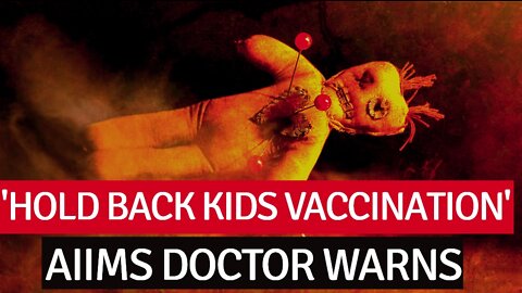 "This Vaccine May Hamper Kids Immune System." Top Infectious Disease Specialist At AIIMS