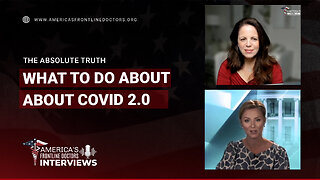 The Absolute Truth with Dr. Simone Gold - What To Do About COVID 2.0