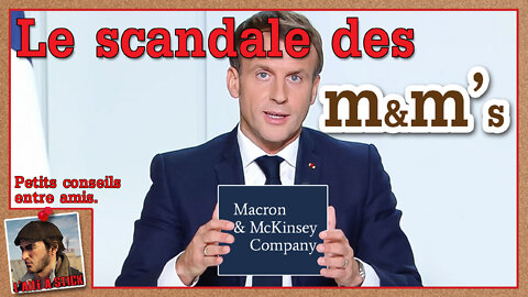 2022/023 Macron & McKinsey le Scandale des m&m