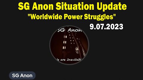 SG Anon Situation Update Sep 7: "Worldwide Power Struggles"