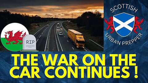 THE WAR ON THE CAR CONTINUES - WALES CANCELS ALL MAJOR ROAD BUILDING - NET ZERO NONSENSE