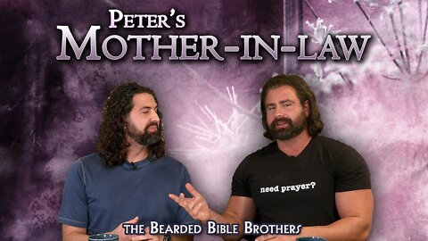 Joshua & Caleb discuss - Peter's Mother-in-law