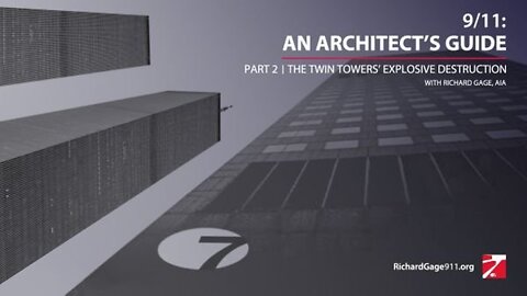 9/11: An Architect's Guide Part 2 - Explosive Destruction (7/20/22)