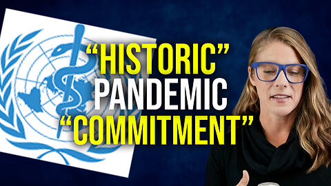WHO applauds "historic" pandemic "commitment" || Dr. Meryl Nass
