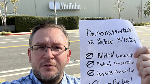YouTube Demonstration Against Censorship Planned 03/13/23 in L.A. #ProtestYouTubeCensorshipDay
