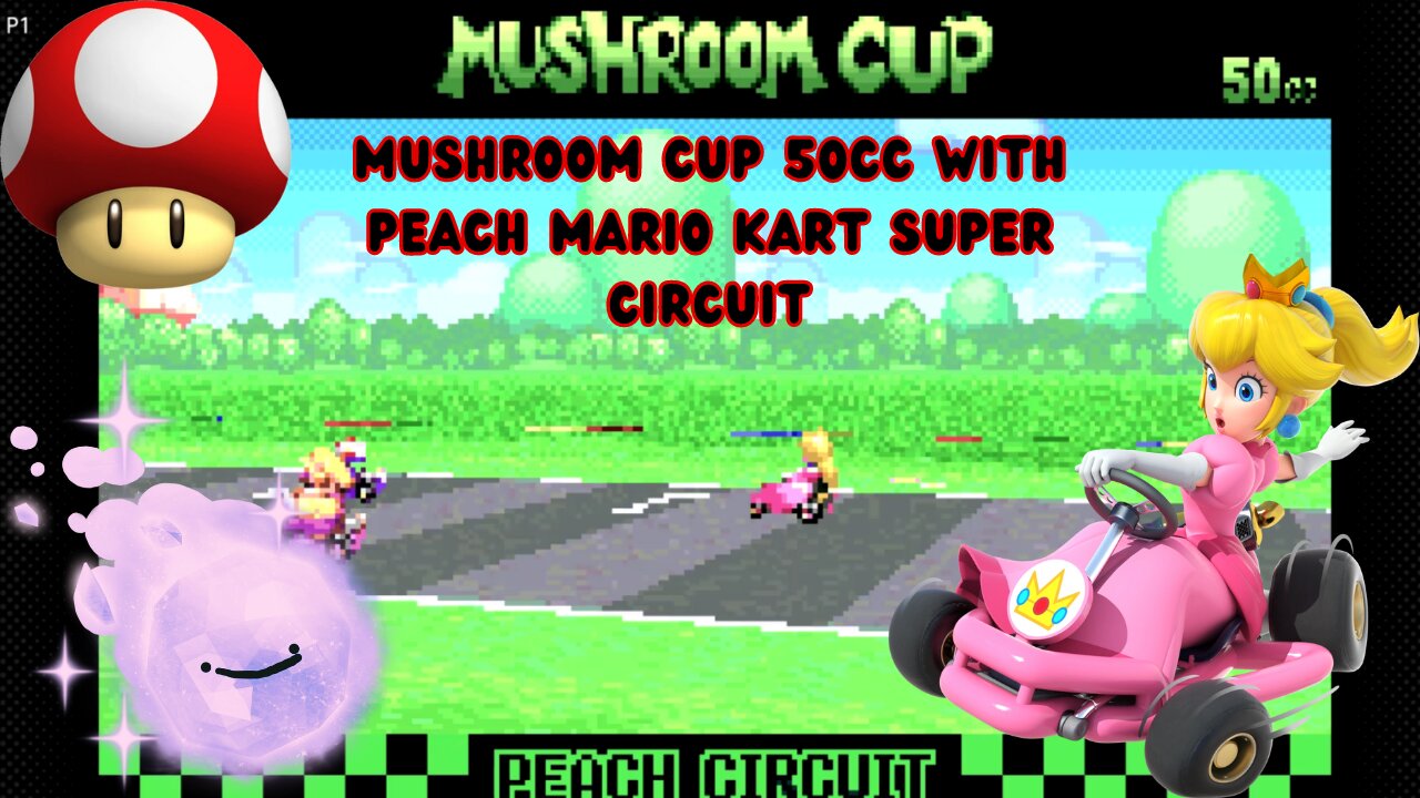 Mushroom Cup 50cc With Peach Mario Kart Super Circuit Cryovision 9600