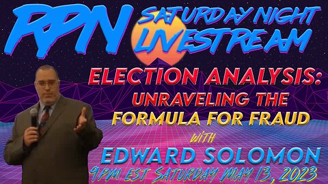 Unravelling The Fraud Formula with Edward Solomon on Sat. Night Livestream