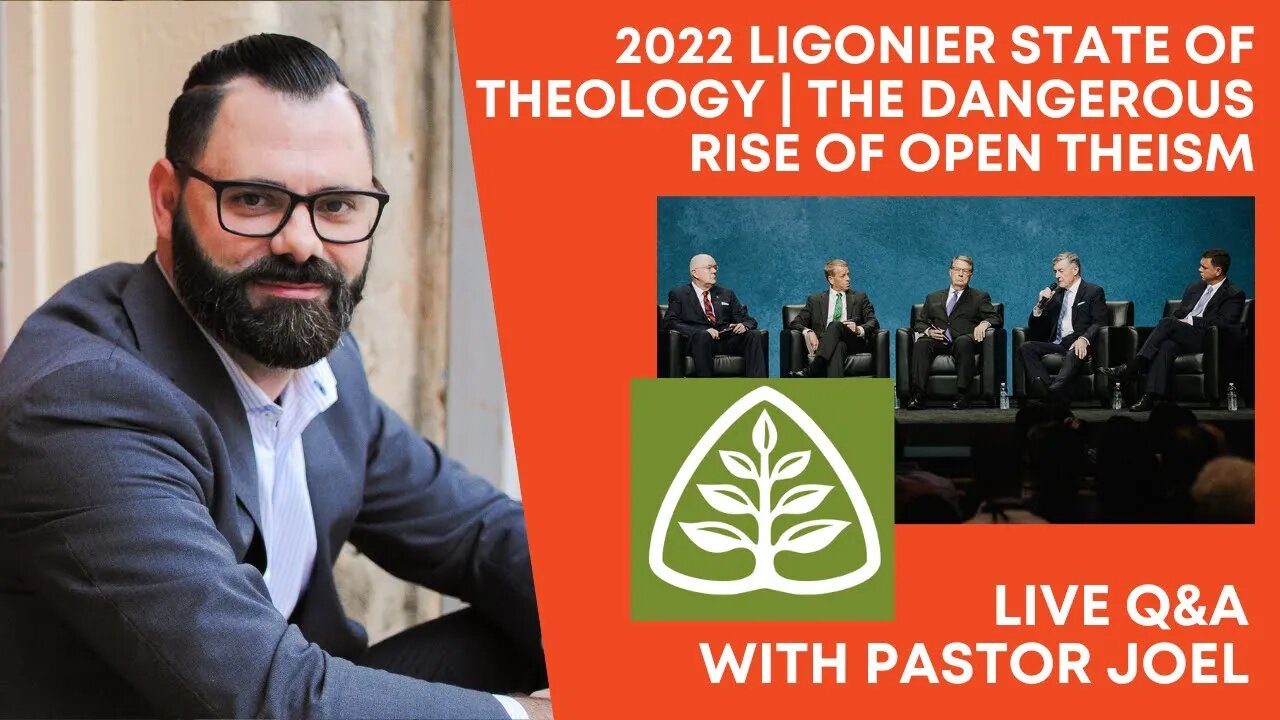 2022 Ligonier State of Theology The Dangerous Rise of Open Theism