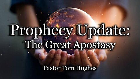 Prophecy Update: The Great Apostasy