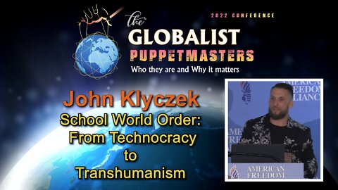 John Klyczek - School World Order: From Technocracy to Transhumanism