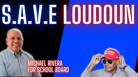 Ep. 161 | SAVE Loudoun | Michael Rivera for School Board