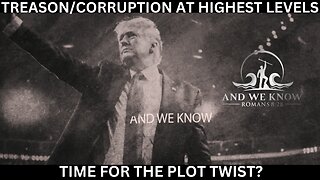 1.16.23: TREASON at the HIGHEST LEVELS, Time for the PLOT TWIST, DOCS are HERE. PRAY!
