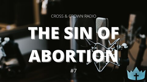#7 - The Sin of Abortion
