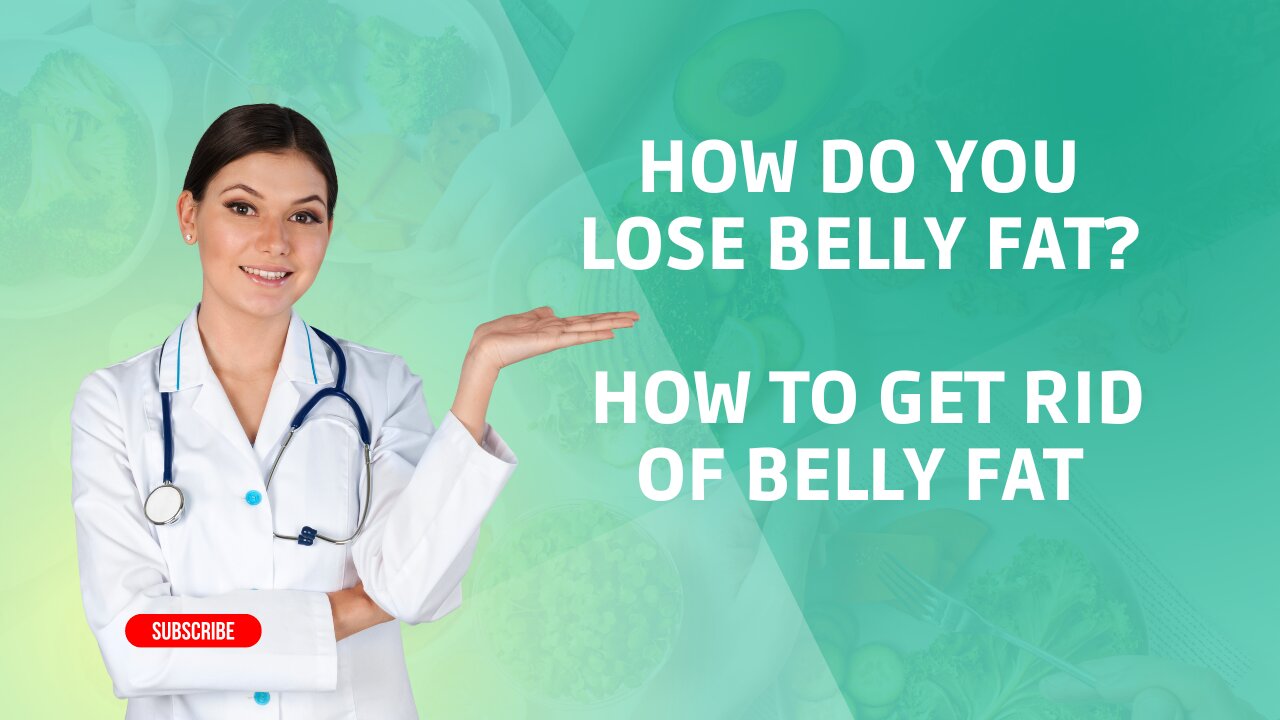 how-do-you-lose-belly-fat-how-to-get-rid-of-belly-fat