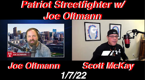 1.7.22 Patriot Streetfighter w/ Joe Oltmann, The Patriot Movement Disruptions Do Not Serve Freedom